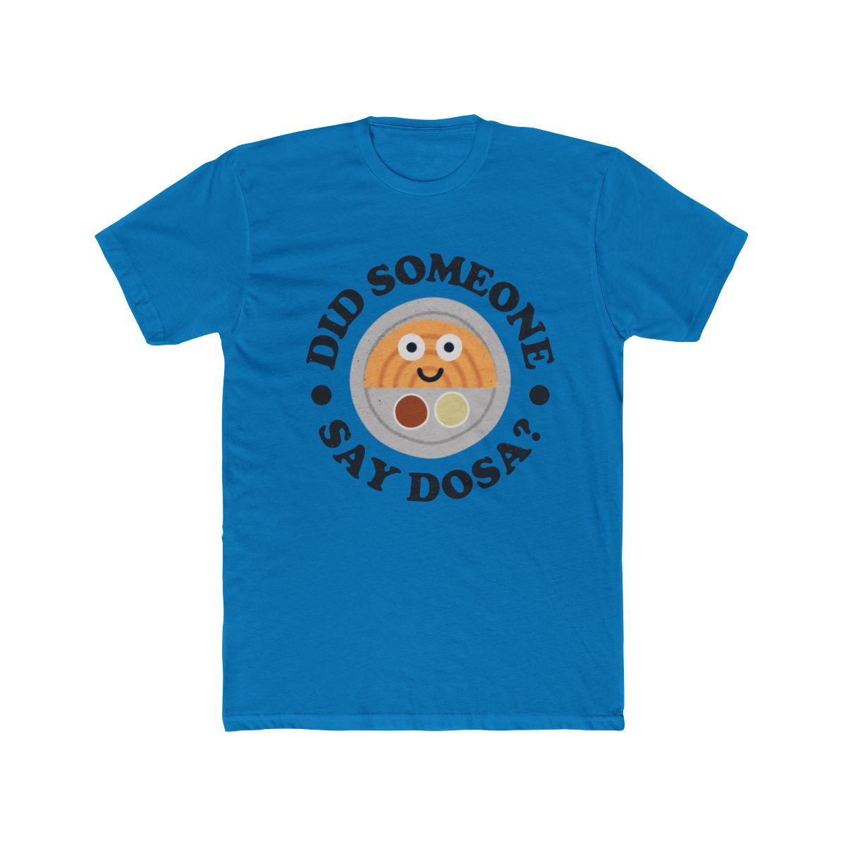 Did Someone Say Dosa? - Indian Crepe Dosa T Shirt | Dosa Divas - alternate angle 5, merchandise